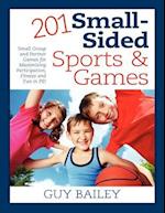 201 Small-Sided Sports & Games: Small Group & Partner Games for Maximizing Participation, Fitness & Fun in PE! 