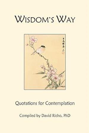 Wisdom's Way: Quotations for Contemplation