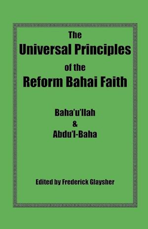 The Universal Principles of the Reform Bahai Faith