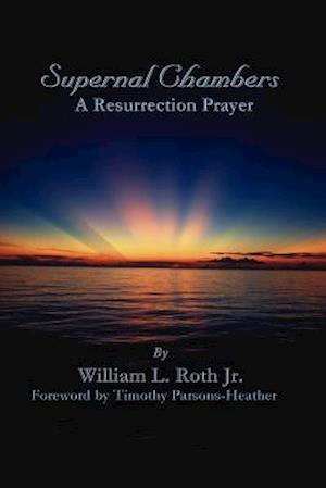 Supernal Chambers - A Resurrection Prayer