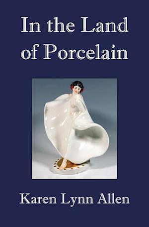 In the Land of Porcelain