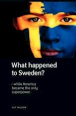 What Happened to Sweden? - While America Became the Only Superpower.