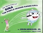 The Adventures of Gina The Pimple Headed Range Ball 