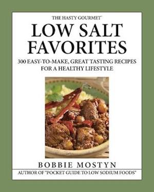 The Hasty Gourmet(TM) Low Salt Favorites