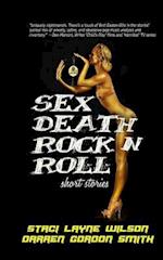 Sex Death Rock N Roll: Short Stories 