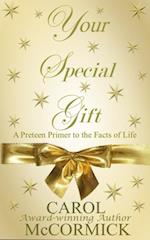 Your Special Gift: (A Preteen Primer to the Facts of Life) 