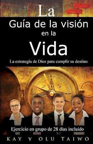 La Guia de La Vision En La Vida