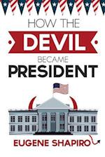 How the Devil Became President
