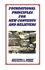 Foundational Principles for New Converts and Believers