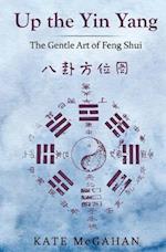Up the Yin Yang: The Gentle Art of Feng Shui 