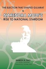 The Election That Shaped Gujarat & Narendra Modi's Rise to National Stardom