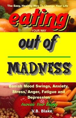 Eating Your Way Out of Madness