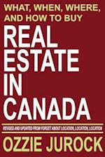Real Estate in Canada - What, When, Where and How to Buy Real Estate in Canada