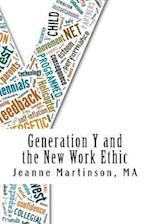 Generation y and the New Work Ethic