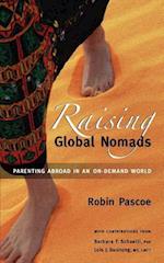 Raising Global Nomads: Parenting Abroad in an On-Demand World 