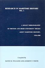 A Select Bibliography of British and Irish University Theses about Maritime History, 1792-1990