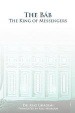The Bab: The King of Messengers 