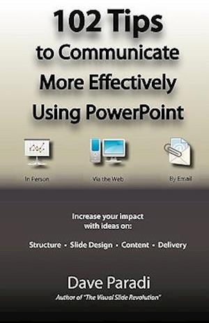 102 Tips to Communicate More Effectively Using PowerPoint