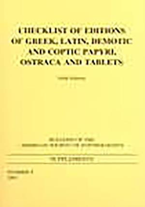 Checklist of Editions of Greek and Latin Papyri, Ostraca and Tablets