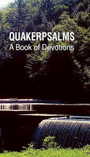 QUAKERPSALMS: A Book of Devotions