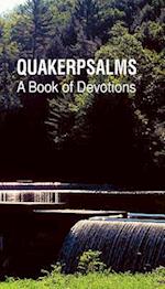 QUAKERPSALMS: A Book of Devotions 