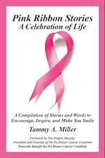 Pink Ribbon Stories: A Celebration of Life