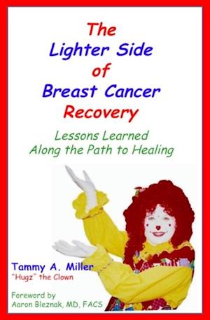 Lighter Side of Breast Cancer Recovery: Lessons Learned Along the Path to Healing