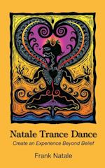 Natale Trance Dance : Create an Experience Beyond Belief