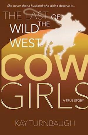 The Last of the Wild West Cowgirls