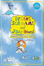 Dreams, Screams & JellyBeans!: Poems for All Ages 