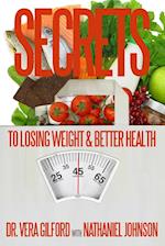 Secrets to Losing Weight & Better Health