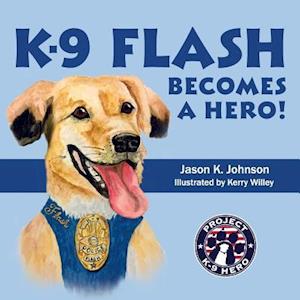 K-9 Flash Becomes a Hero!