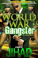 WORLD WAR GANGSTER: The Complete Story 