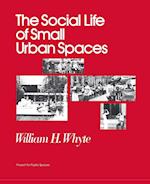 The Social Life of Small Urban Spaces 
