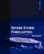 Severe Storm Forecasting, 1st Ed.