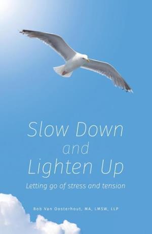 Slow Down and Lighten Up