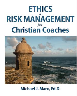 Ethics & Risk Management for Christian Coaches