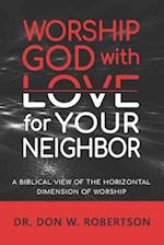 Worship God with Love for Your Neighbor