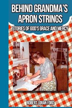 Behind Grandma's Apron Strings