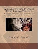 A Teacher's Guide to United States History, Volume I