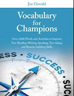 Vocabulary for Champions: Over 2,000 Words and Activities to Improve Your Reading, Writing, Speaking, Test-taking, and Resume-building Skills 