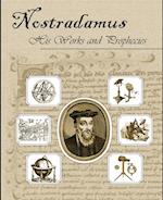 Nostradamus His Works and Prophecies