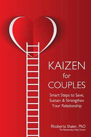 Kaizen for Couples: Smart Steps to Save, Sustain & Strengthen Your Relationship