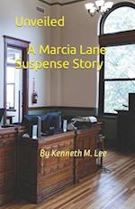 UNVEILED: A Marcia Lane Suspense Story 