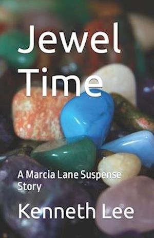 Jewel Time: A Marcia Lane Suspense Story