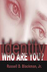 Identity Who Are You?