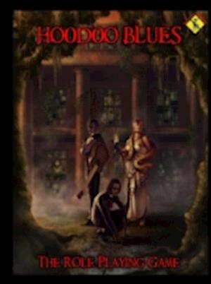 Hoodoo Blues the Role Playing Game