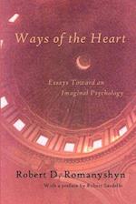 Ways of the Heart: Essays Toward an Imaginal Psychology 