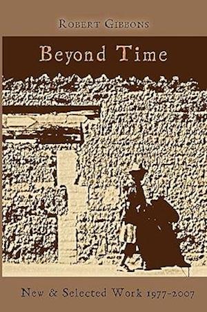 Beyond Time: New and Selected Work 1977-2007