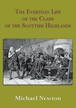 Everyday Life of the Clans of the Scottish Highlands